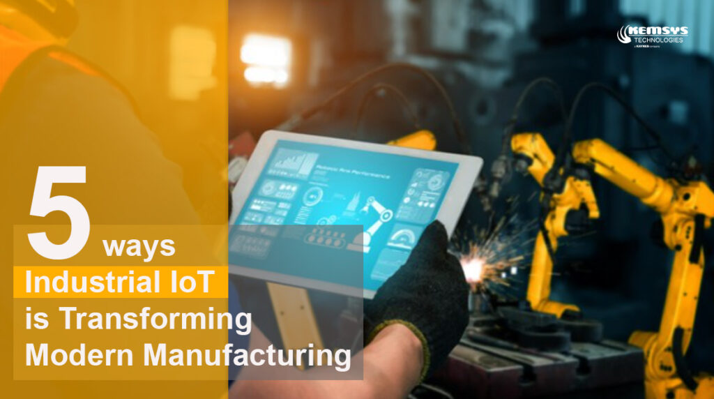 5 Ways Industrial IoT is Transforming Modern Manufacturing