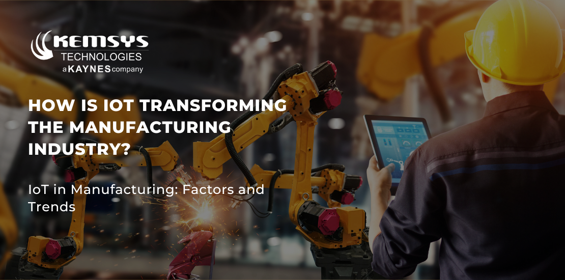 How IoT is Transforming The Manufacturing Industry?