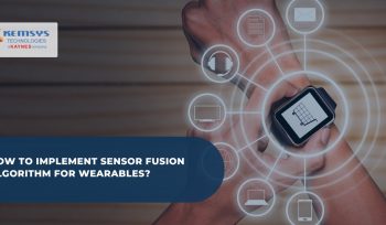 How to Implement Sensor Fusion Algorithm for Wearables
