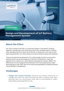 IoT Battery Management System Our client, based in the USA, is a prominent player in the electric mobility segment, specializing in the manufacturing of two-wheeler electric vehicles (EVs). Recognizing the critical role of lithium-ion batteries in EVs due to their high energy density, our client aimed to enhance battery safety and longevity. They envisioned the development of a cutting-edge solution to ensure the optimal performance and longevity of lithium-ion batteries in their EVs, leading to the creation of a robust Battery Management System (BMS). This BMS would not only safeguard the batteries from overcharging and under-discharging but also offer real-time monitoring capabilities, enabling efficient remote battery management.